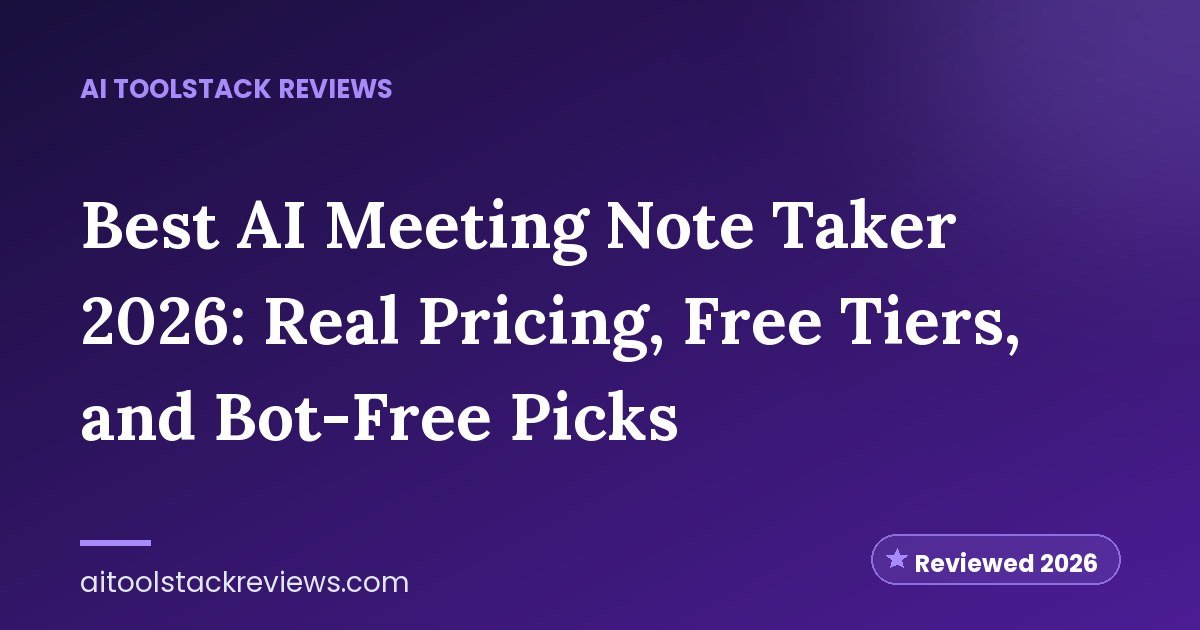 Best AI Meeting Note Taker 2026: Real Pricing, Free Tiers, and Bot-Free Picks