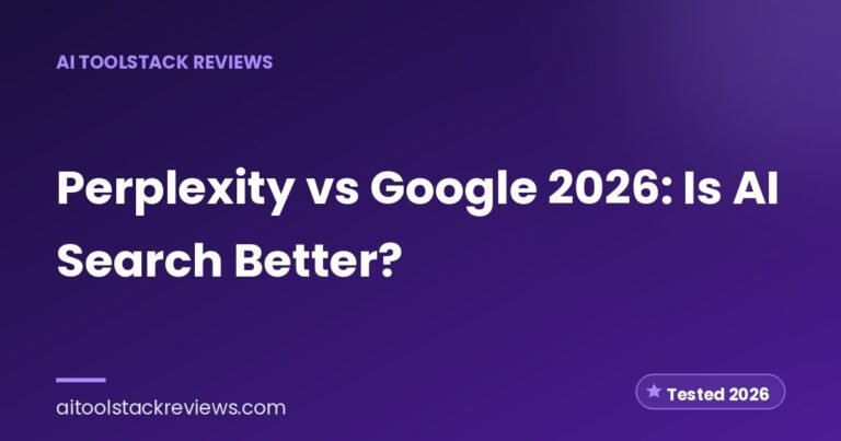 Perplexity vs Google 2026: Is AI Search Better?