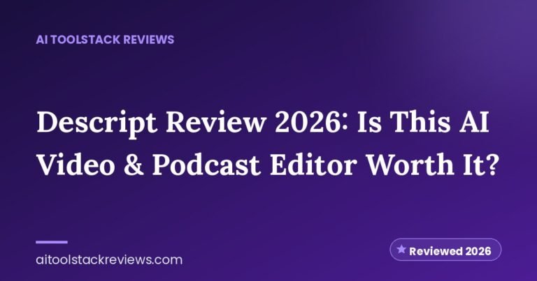 Descript Review 2026: Is This AI Video & Podcast Editor Worth It?