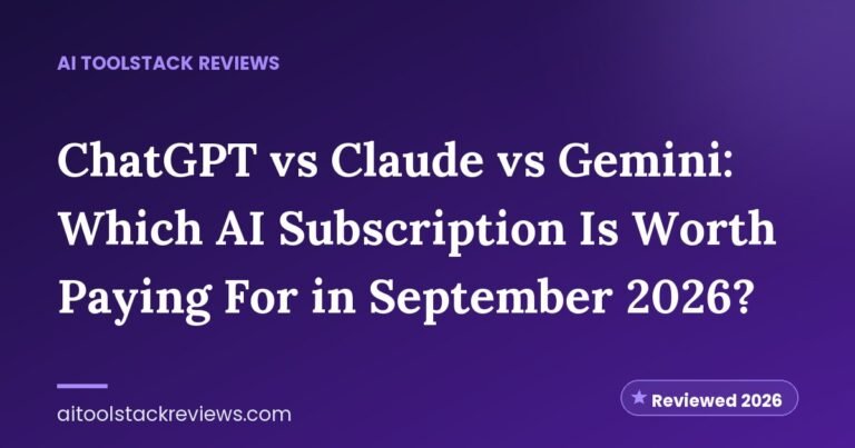 ChatGPT vs Claude vs Gemini: Which AI Subscription Is Worth Paying For in September 2026?