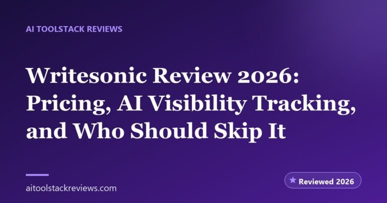 Writesonic Review 2026: Pricing, AI Visibility Tracking, and Who Should Skip It